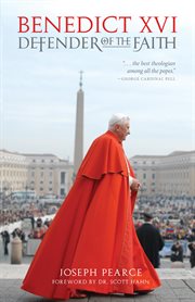Benedict XVI : Defender of the Faith cover image
