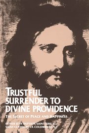 Trustful surrender to divine providence. The Secret of Peace and Happiness cover image