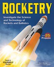 Rocketry : investigate the science and technology of rockets and ballistics cover image