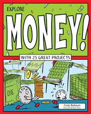 Explore Money! : With 25 Great Projects cover image