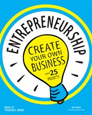 Entrepreneurship : create your own business cover image