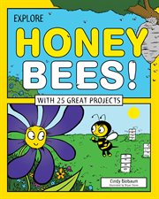 Explore Honey Bees! : With 25 Great Projects cover image