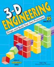3-D engineering : design and build practical prototypes : with 25 projects cover image