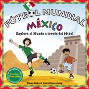 México : explora el mundo a través del fútbol cover image