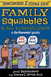 "Because I said so!" : family squabbles & how to handle them cover image
