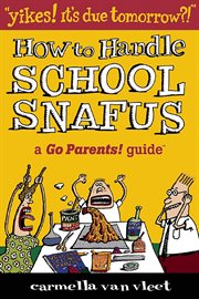 Yikes! it's due tomorrow?!. How to Handle School Snafus cover image