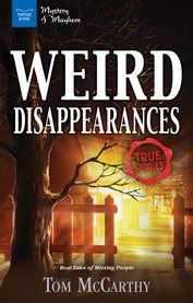 Weird disappearances : real tales of missing people cover image