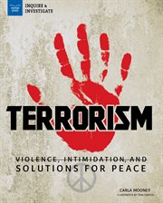 Terrorism : violence, intimidation, and solutions for peace cover image