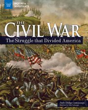 The Civil War : the struggle that divided America cover image