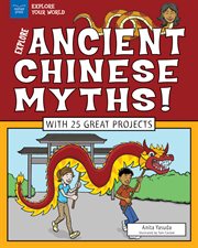 Explore ancient Chinese myths! : with 25 great projects cover image