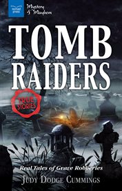 Tomb Raiders : Real Tales of Grave Robberies cover image