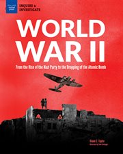 World War II : From the Rise of the Nazi Party to the Dropping of the Atomic Bomb cover image