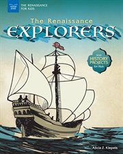 The Renaissance explorers : with history projects for kids cover image