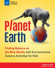 Planet Earth : 25 environmental projects you can build yourself cover image