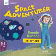 Space adventurer : Bonnie Dunbar, astronaut cover image