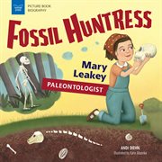 Fossil huntress : Mary Leakey, paleontologist cover image