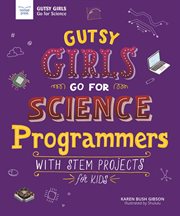 Gutsy girls go for science. Programmers: With Stem Projects for Kids cover image