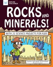 Rocks and minerals!. With 25 Science Projects for Kids cover image