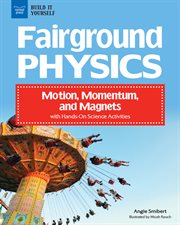 Fairground physics. Motion, Momentum, and Magnets with Hands-On Science Activities cover image