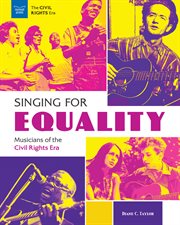 Singing for equality : musicians of the Civil Rights era cover image
