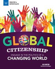 Global citizenship : engage in the politics of a changing world cover image