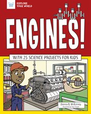 Engines! : With 25 Science Projects for Kids / Donna B. McKinney ; illustrated by Tom Casteel cover image