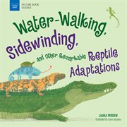 Water-walking, sidewinding, and other remarkable reptile adaptations cover image