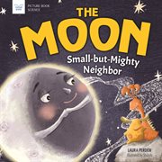 The moon: small-but-mighty neighbor cover image