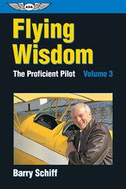 Flying wisdom : the proficient pilot. Volume 3 cover image