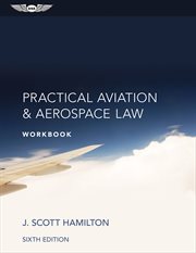 Practical Aviation & Aerospace Law Workbook : Ebook - Epub Edition cover image