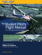 The student pilot's flight manual : from first flight to private certificate cover image