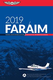 FAR/AIM 2019 : Federal Aviation Regulations cover image