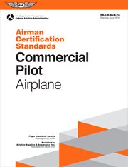 Commercial pilot airman certification standards - airplane. FAA-S-ACS-7A, for Airplane Single- and Multi-Engine Land and Sea cover image