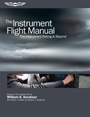 The instrument flight manual. The Instrument Rating & Beyond cover image