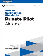 Private pilot airman certification standards, for airplane single- and multi-engine land and sea. FAA-S-ACS-6B.1 cover image