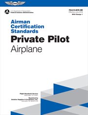 Private pilot airman certification standards, for airplane single- and multi-engine land and sea. FAA-S-ACS-6B.1 cover image