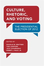 Culture, rhetoric, and voting : the presidential election of 2012 cover image