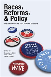 Races, reforms, & policy : implications of the 2014 midterm elections cover image