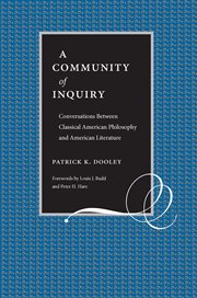 A community of inquiry: conversations between classical American philosophy and American literature cover image