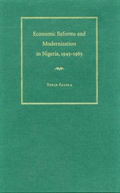 Economic reforms and modernization in Nigeria, 1945-1965 cover image