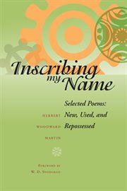 Inscribing my name: selected poems : new, used, and repossessed cover image