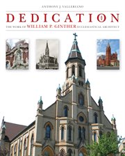 Dedication: the work of William P. Ginther, ecclesiastical architect cover image