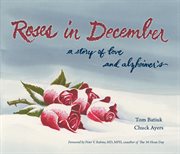 Roses in December: a story of love and Alzheimer's cover image
