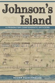 Johnson's Island: a Prison for Confederate Officers cover image