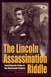 The Lincoln assassination riddle: revisiting the crime of the nineteenth century cover image