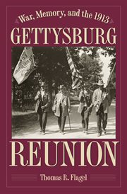 War, Memory, and the 1913 Gettysburg Reunion cover image