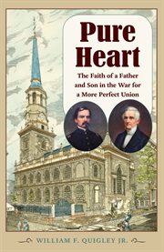 Pure heart: the faith of a father and son in the war for a more perfect union cover image