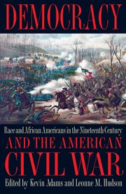 Democracy and the American Civil War: race and African Americans in the nineteenth century cover image