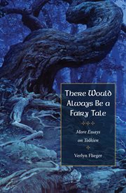 There would always be a fairy-tale : more essays on Tolkien cover image