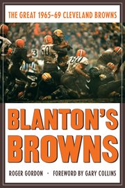Blanton's Browns : the great 1965-69 Cleveland Browns cover image